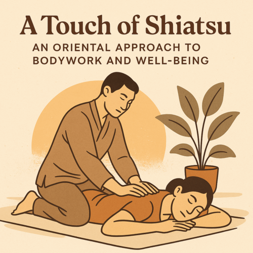 A Touch of Shiatsu – An Oriental Approach to Bodywork and Well-being
