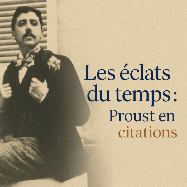 Les éclats du temps : Proust en citations